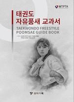 Taekwondo Freestyle Poomsae Guidebook