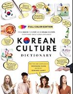 [FULL COLOR] KOREAN CULTURE DICTIONARY - From Kimchi To K-Pop and K-Drama Clichés. Everything About Korea Explained!