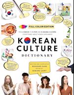 [FULL COLOR] KOREAN CULTURE DICTIONARY - From Kimchi To K-Pop a\nd K-Drama Clichés. Everything About Korea Explained! 