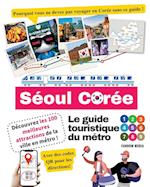 Le guide touristique du métro de Séoul, Corée - Découvrez les 100 meilleures attractions de la ville en métro !