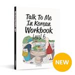 Talk To Me In Korean Workbook - Level 6