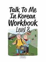 Talk To Me In Korean Workbook - Level 8