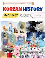 Korean History Made Easy - For Kids and Adults Alike! With Illustrations for Comprehensive Learning