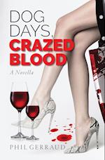 Dog Days, Crazed Blood