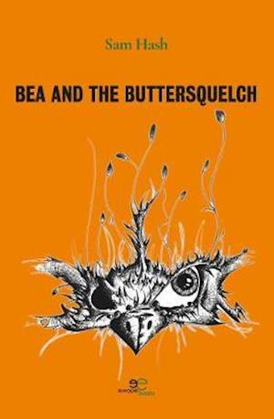 BEA AND THE BUTTERSQUELCH