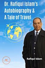 Dr. Rafiqul Islam's Autobiography & A Tale of Travel 