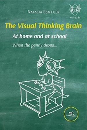 THE VISUAL THINKING BRAIN, AT HOME AND AT SCHOOL