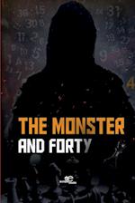 The Monster and forty 