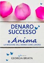 Denaro, successo e Anima - La missione dell'anima come lavoro