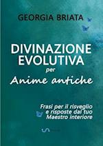 Divinazione Evolutiva per Anime antiche - Frasi per il risveglio e risposte dal tuo Maestro interiore