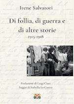 Di follia, di guerra e di altre storie 1915-1918