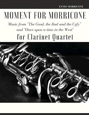 Moment for Morricone for Clarinet Quartet