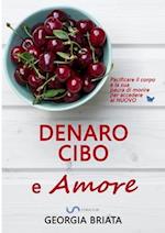 Denaro, cibo e amore - Pacificare il corpo e la sua paura di morire per accedere al NUOVO