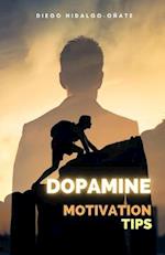 Dopamine. Motivation Tips. 