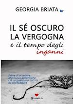 Il sé oscuro, la vergogna e il tempo degli inganni - Prima di accedere alla nuova dimensione c'è un guardiano oscuro da oltrepassare