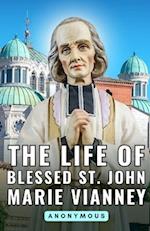 The Life of Blessed St. John Marie Vianney