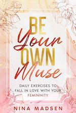 Be Your Own Muse