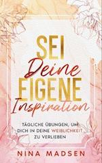 Sei deine eigene Inspiration