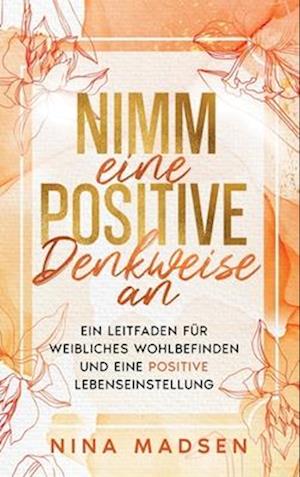 Nimm eine positive Denkweise an