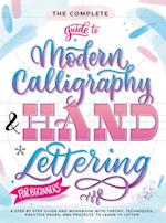 The Complete Guide to Modern Calligraphy & Hand Lettering for Beginners