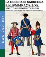 La guerra di Sardegna e di Sicilia 1717-1720 (L'esercito sabaudo e le milizie siciliane) - Vol. 2