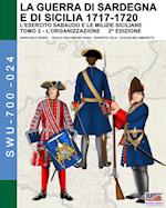 La guerra di Sardegna e di Sicilia 1717-1720 (L'esercito sabaudo e le milizie siciliane) - Vol. 2