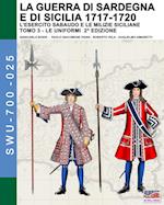 La guerra di Sardegna e di Sicilia 1717-1720 (L'esercito sabaudo e le milizie siciliane) - Vol. 3