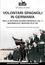 Volontari spagnoli in Germania durante la Seconda Guerra Mondiale - Vol. 1