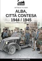 Alba, città contesa 1944-1945