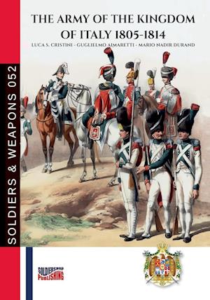 The Army of the Kingdom of Italy  1805-1814