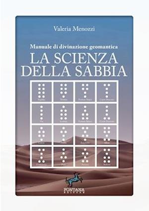 La scienza della sabbia - Manuale di divinazione geomantica