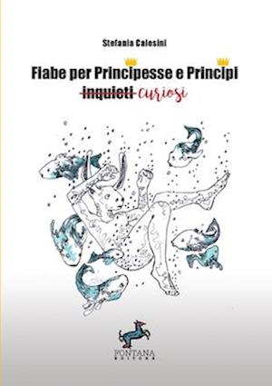 Fiabe per Principesse e Principi curiosi