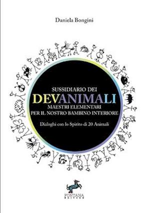 Sussidiario dei DevAnimaLi - Dialoghi con lo Spirito di 20 animali