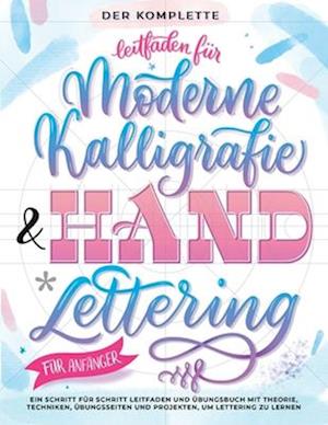 Der Komplette Leitfaden für Moderne Kalligrafie & Handlettering für Anfänger