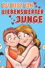 Du bist ein liebenswerter Junge