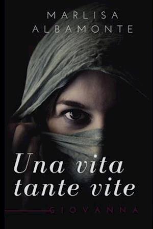 Una vita, tante vite. Giovanna