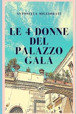 Le 4 donne del Palazzo Gala