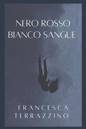 Nero rosso bianco sangue