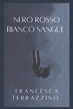 Nero rosso bianco sangue