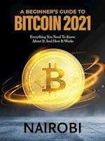 A BEGINNER'S GUIDE TO BITCOIN 2021