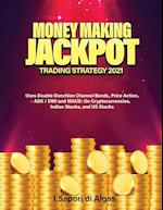 Money Making Jackpot Trading Strategy 2021
