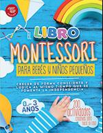 El Libro Montessori Para Bebés y Niños Pequeños