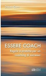 Essere coach - Regole e pratiche per un coaching di successo