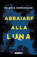 Abbaiare alla luna