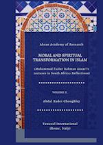 Moral and Spiritual Transformation in Islam, Muhammad Fazlur Rahman Ansari' Lectures in South Africa