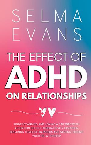 The Effect of ADHD on Relationships