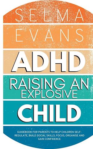 ADHD Raising an Explosive Child