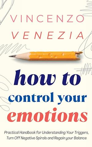 How to Control Your Emotions