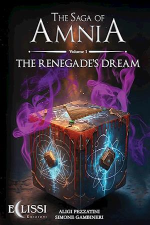 The Saga of Amnia - Vol.1: The Renegade's Dream