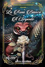 La Rosa Bianca e il Serpente - Vol.1